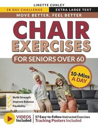 bokomslag Move Better Feel Better Chair Exercises for Seniors Over 60