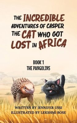 bokomslag Incredible Adventures of Casper the Cat Who Got Lost in Africa