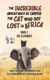 bokomslag Incredible Adventures of Casper the Cat Who Got Lost in Africa