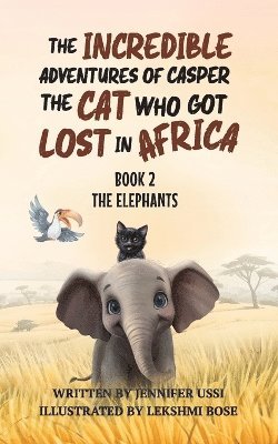 bokomslag Incredible Adventures of Casper the Cat Who Got Lost in Africa