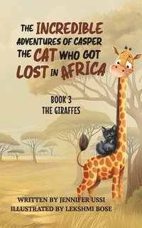 bokomslag Incredible Adventures of Casper the Cat Who Got Lost in Africa