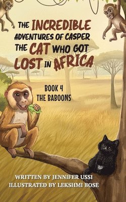 Incredible Adventures of Casper the Cat Who Got Lost in Africa