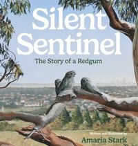 bokomslag Silent Sentinel: The Story of a Redgum