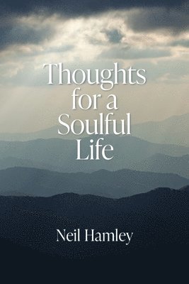 bokomslag Thoughts for a Soulful Life