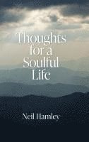 bokomslag Thoughts for a Soulful Life