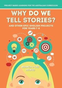 bokomslag Why Do We Tell Stories? And Other Epic English Projects for Years 7-8