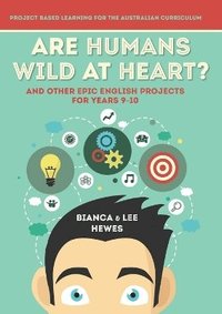 bokomslag Are Humans Wild at Heart? And Other Epic English Projects for Years 9-10