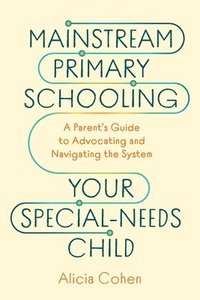 bokomslag Mainstream Primary Schooling Your Special-Needs Child