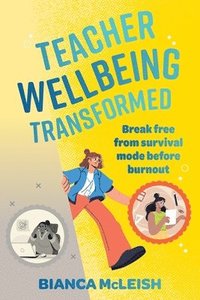 bokomslag Teacher Wellbeing Transformed