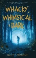 bokomslag Whacky, Whimsical & Dark