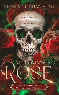 bokomslag Necromancing The Rose