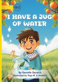 bokomslag I Have a Jug of Water