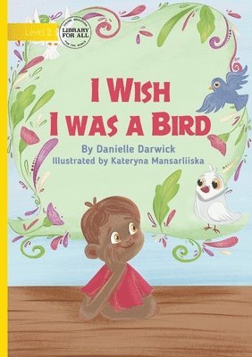 Danielle Darwick - I Wish I was a Bird, Häftad