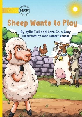Kylie Tull, Lara Cain Gray - Sheep Wants to Play, Häftad