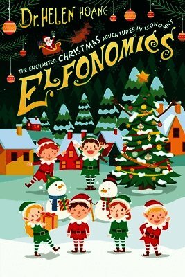 Elfonomics: The Enchanted Christmas Adventures in Economics