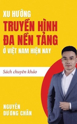 bokomslag Xu h??ng Truy?n hình ?a n?n t?ng ? Vi?t Nam hi?n nay