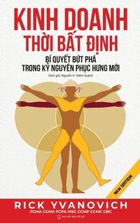 bokomslag Kinh Doanh Th&#7901;i B&#7845;t &#272;&#7883;nh: Bí kíp b&#7913;t phá trong k&#7927; nguyên ph&#7909;c h&#432;ng m&#7899;i