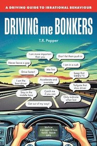 bokomslag Driving me Bonkers: A Driving Guide to Irrational Behaviours