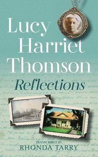 bokomslag Lucy Harriet Thomson Reflections