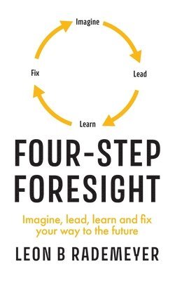 bokomslag Four-Step Foresight: Imagine, lead, learn and fix your way to the future