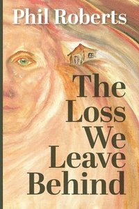 bokomslag Loss We Leave Behind