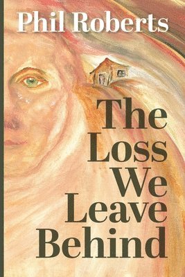 bokomslag Loss We Leave Behind
