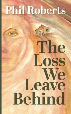 bokomslag Loss We Leave Behind