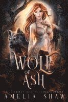 bokomslag Wolf of Ash: slow burn paranormal romance