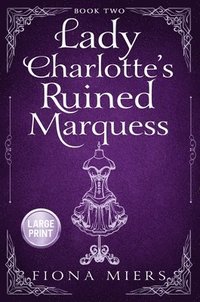 bokomslag Lady Charlotte's Marquess: Large Print Edition