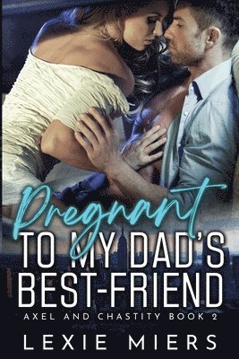 bokomslag Pregnant to my Dad's Best-Friend