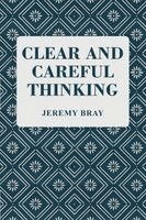 Jeromy Bray - Clear and Careful Thinking, Häftad