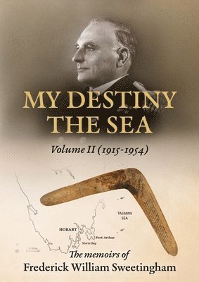 My Destiny The Sea: Volume II - 1915 - 1954