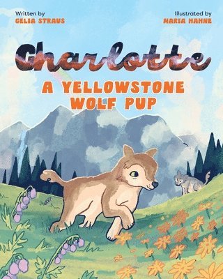 bokomslag Charlotte A Yellowstone Wolf Pup