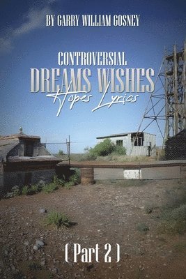 bokomslag CONTROVERSIAL DREAMS WISHES HOPES LYRICS Part 2