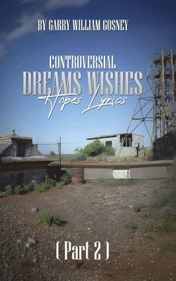 bokomslag CONTROVERSIAL DREAMS WISHES HOPES LYRICS Part 2