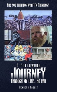 bokomslag Are You Thinking What I'm Thinking? A Patchwork Journey Through My Life... So Far