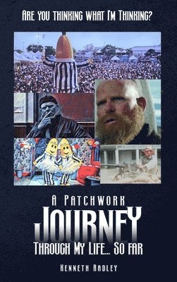 bokomslag Are You Thinking What I'm Thinking? A Patchwork Journey Through My Life... So Far