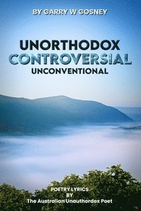 bokomslag Unorthodox - Controversial - Unconventional