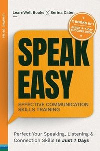 bokomslag Speak Easy: Perfect Your Speaking, Listening & Connection Skills In Just 7 Days