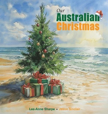 Lee-Anne Sharpe - Our Australian Christmas, Inbunden