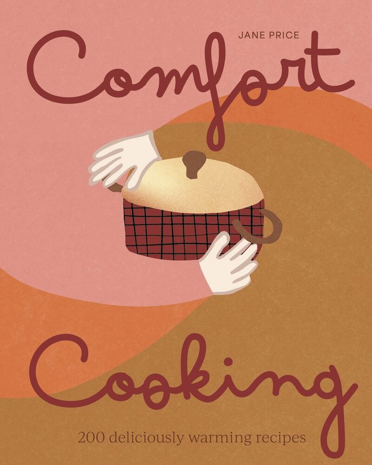 Jane Price - Comfort Cooking, Inbunden