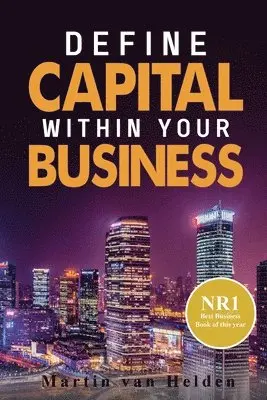 Martin Van Helden - Define Capital Within Your Business, Häftad. Tillgänglighet: Lägg i varukorg