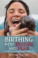 Moran Liviani - Birthing with Trauma and Fear, Häftad