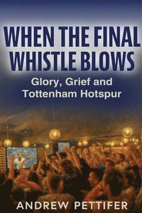 bokomslag When the Final Whistle Blows