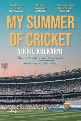 Nikhil Kulkarni - My Summer of Cricket, Häftad