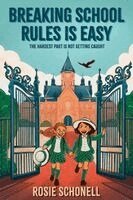 Rosie Schonell - Breaking School Rules is Easy, Häftad