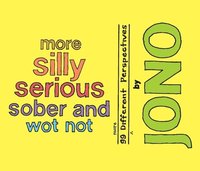 bokomslag More Silly Serious Sober and Wot Not: 99 More Different Perspectives