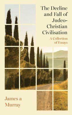 Decline and Fall of Judeo-Christian Civilisation