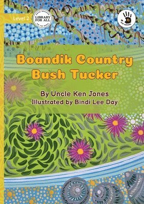 Boandik Country Bush Tucker - Our Yarning