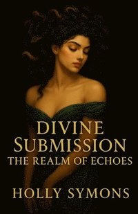 bokomslag Divine Submission: The Realm of Echoes